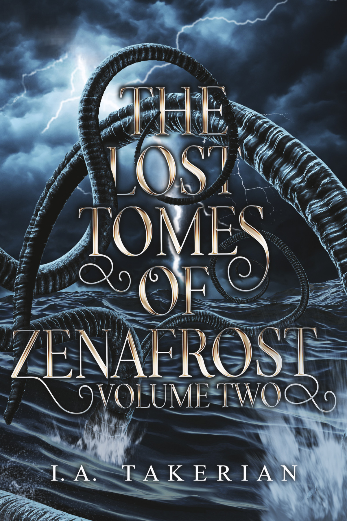 The Lost Tomes Of Zenafrost Volume Two I A Takerian