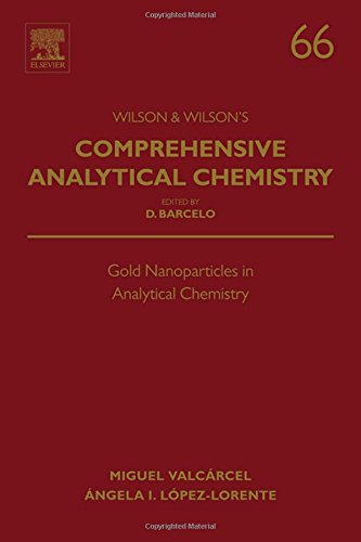 Gold Nanoparticles In Analytical Chemistry 1st Edition Miguel Valcrcel And Ngela I Lpezlorente Eds