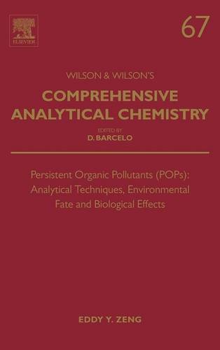 Persistent Organic Pollutants Pops Analytical Techniques Environmental Fate And Biological Effects 1st Edition Eddy Y Zeng Eds