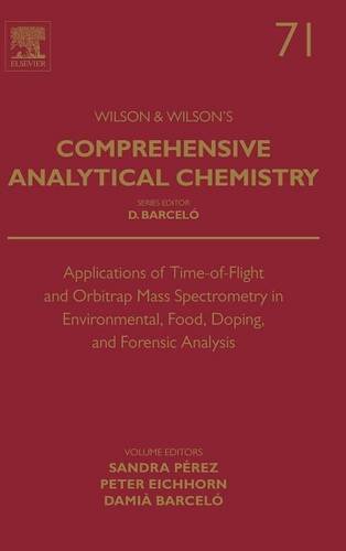 Applications Of Timeofflight And Orbitrap Mass Spectrometry In Environmental Food Doping And Forensic Analysis 1st Edition Sandra Prez