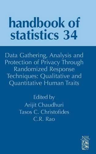 Data Gathering Analysis And Protection Of Privacy Through Randomized Response Techniques Qualitative And Quantitative Human Traits 1st Edition Arijit Chaudhuri