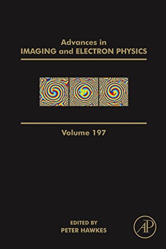 Advances In Imaging And Electron Physics 197 1st Edition Peter W Hawkes Eds
