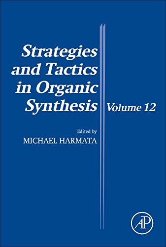 Strategies And Tactics In Organic Synthesis 12 1st Edition Michael Harmata Eds