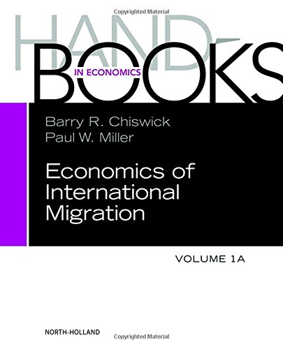 Handbook Of The Economics Of International Migration 1st Edition Barry R Chiswick And Paul W Miller Eds