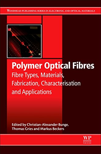 Polymer Optical Fibres Fibre Types Materials Fabrication Characterisation And Applications 1st Edition Christianalexander Bunge