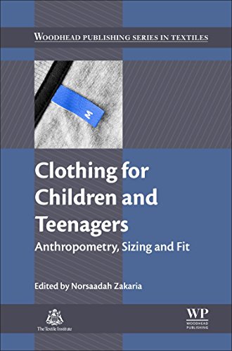 Clothing For Children And Teenagers Anthropometry Sizing And Fit 1st Edition Norsaadah Zakaria