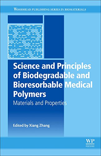 Science And Principles Of Biodegradable And Bioresorbable Medical Polymers Materials And Properties 1st Edition Xiang Cheng Zhang