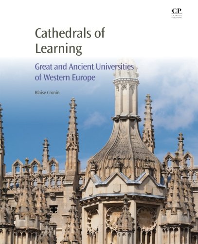 Cathedrals Of Learning Great And Ancient Universities Of Western Europe 1st Edition Blaise Cronin