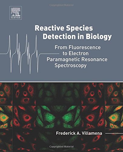 Reactive Species Detection In Biology From Fluorescence To Electron Paramagnetic Resonance Spectroscopy 1st Edition Frederick A Villamena