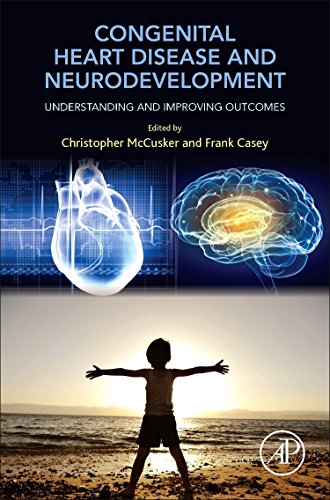 Congenital Heart Disease And Neurodevelopment Understanding And Improving Outcomes 1st Edition Christopher Mccusker