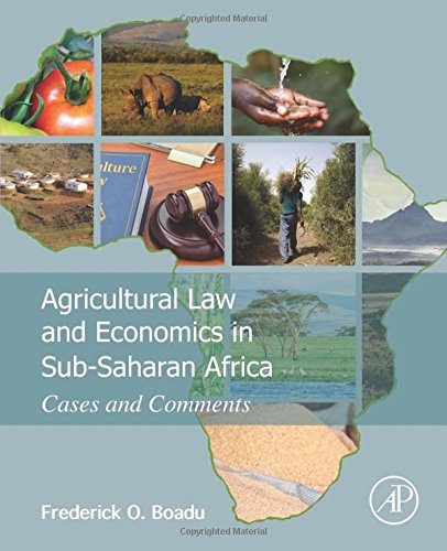 Agricultural Law And Economics In Subsaharan Africa Cases And Comments 1st Edition Frederick Owusu Boadu