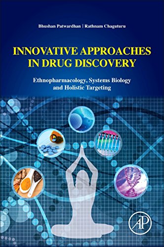 Innovative Approaches In Drug Discovery Ethnopharmacology Systems Biology And Holistic Targeting 1st Edition Bhushan Patwardhan