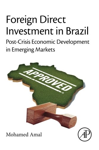 Foreign Direct Investment In Brazil Postcrisis Economic Development In Emerging Markets 1st Edition Mohamed Amal