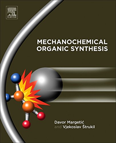 Mechanochemical Organic Synthesis 1st Edition Davor Margetic