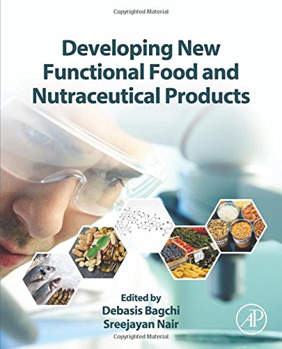 Developing New Functional Food And Nutraceutical Products 1st Edition Debasis Bagchi