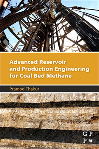 Advanced Reservoir And Production Engineering For Coal Bed Methane 1st Edition Pramod Thakur