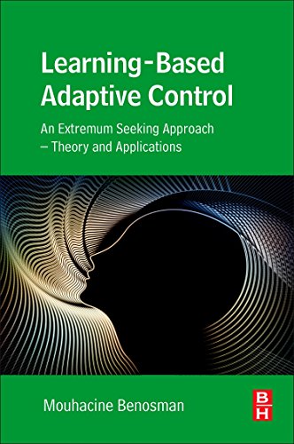 Learningbased Adaptive Control An Extremum Seeking Approach Theory And Applications 1st Edition Mouhacine Benosman