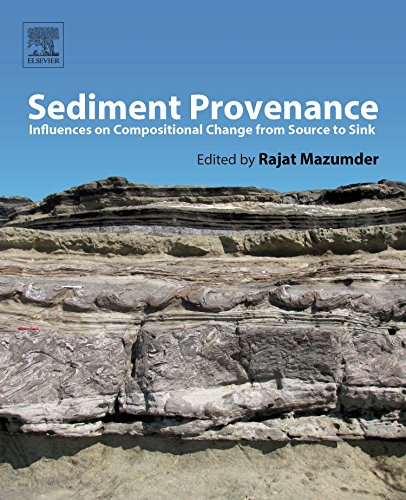 Sediment Provenance Influences On Compositional Change From Source To Sink 1st Edition Rajat Mazumder