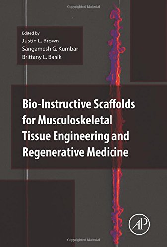 Bioinstructive Scaffolds For Musculoskeletal Tissue Engineering And Regenerative Medicine 1st Edition Justin Brown
