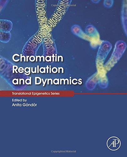 Chromatin Regulation And Dynamics 1st Edition Anita Gndr