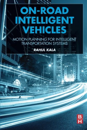Onroad Intelligent Vehicles Motion Planning For Intelligent Transportation Systems 1st Edition Rahul Kala