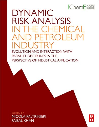 Dynamic Risk Analysis In The Chemical And Petroleum Industry Evolution And Interaction With Parallel Disciplines In The Perspective Of Industrial Application 1st Edition Nicola Paltrinieri