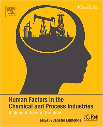 Human Factors In The Chemical And Process Industries Making It Work In Practice 1st Edition Janette Edmonds