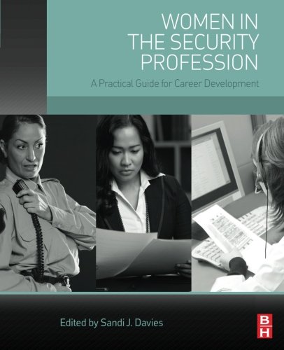 Women In The Security Profession A Practical Guide For Career Development 1st Edition Sandi J Davies
