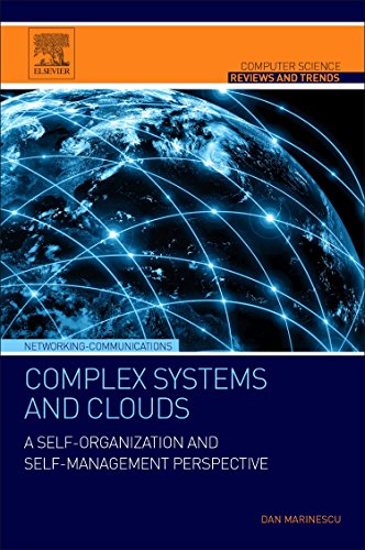 Complex Systems And Clouds A Selforganization And Selfmanagement Perspective 1st Edition Dan C Marinescu