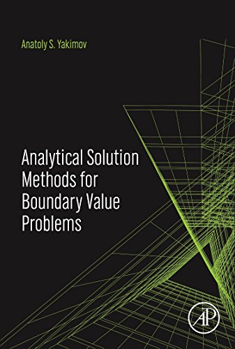Analytical Solution Methods For Boundary Value Problems 1st Edition As Yakimov