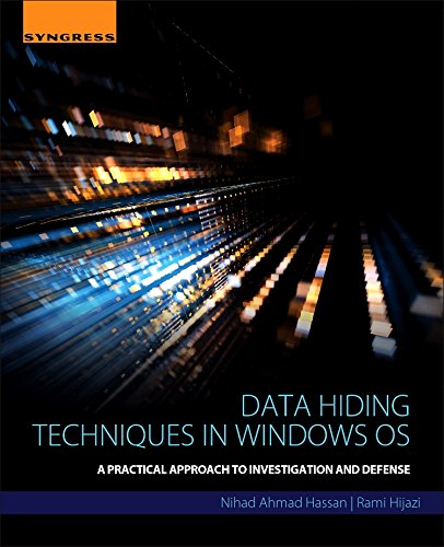 Data Hiding Techniques In Windows Os A Practical Approach To Investigation And Defense 1st Edition Nihad Ahmad Hassan