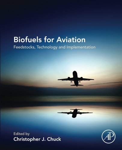 Biofuels For Aviation Feedstocks Technology And Implementation 1st Edition Christopher Chuck
