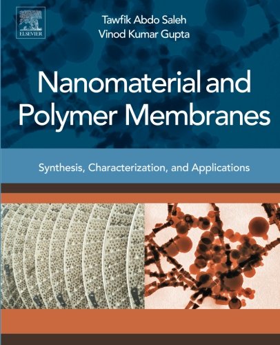Nanomaterial And Polymer Membranes Synthesis Characterization And Applications 1st Edition Tawfik Abdo Saleh