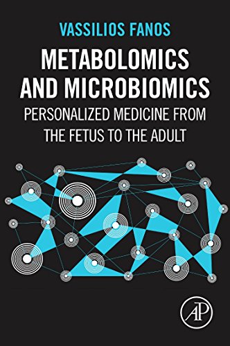 Metabolomics And Microbiomics Personalized Medicine From The Fetus To The Adult 1st Edition Vassilios Fanos