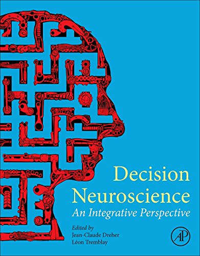 Decision Neuroscience An Integrative Approach 1st Edition Jeanclaude Dreher