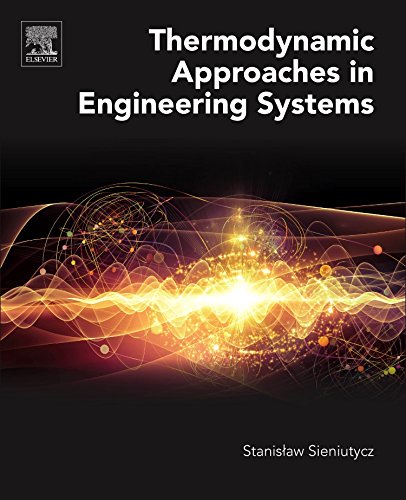 Thermodynamic Approaches In Engineering Systems 1st Edition Stanislaw Sieniutycz