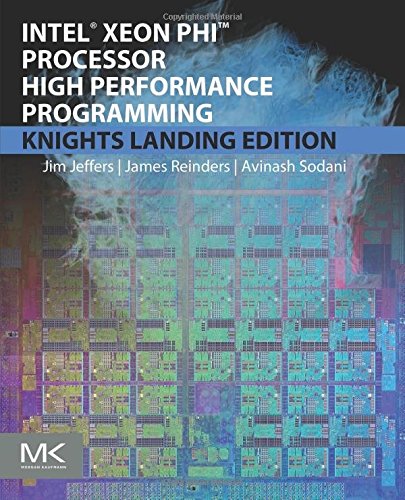 Intel Xeon Phi Processor High Performance Programming Knights Landing Edition 2nd Edition James Jeffers