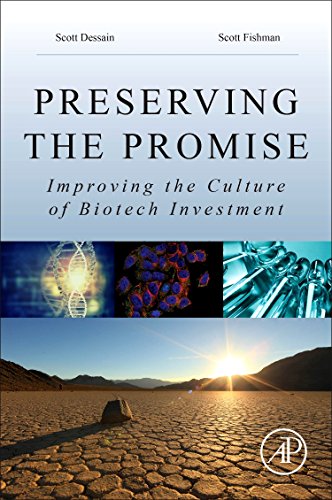 Preserving The Promise Improving The Culture Of Biotech Investment 1st Edition Scott Dessain