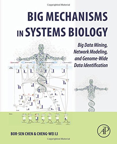 Big Mechanisms In Systems Biology Big Data Mining Network Modeling And Genomewide Data Identification 1st Edition Borsen Chen