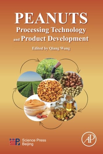 Peanuts Processing Technology And Product Development 1st Edition Qiang Wang