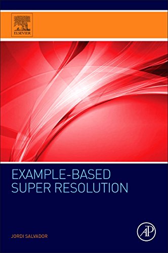 Examplebased Super Resolution 1st Edition Jordi Salvador