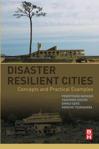 Disaster Resilient Cities Concepts And Practical Examples 1st Edition Yoshitsugu Hayashi