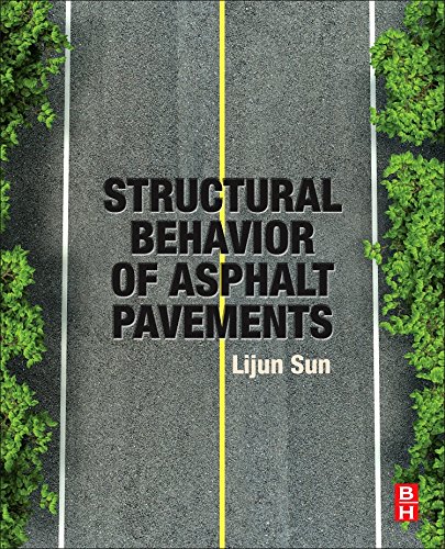 Structural Behavior Of Asphalt Pavements 1st Edition Lijun Sun