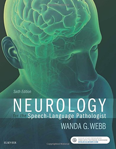 Neurology For The Speechlanguage Pathologist 6th Edition Wanda Webb