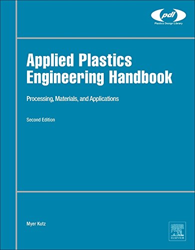 Applied Plastics Engineering Handbook Processing Materials And Applications Incomplete 2nd Edition Myer Kutz Ed