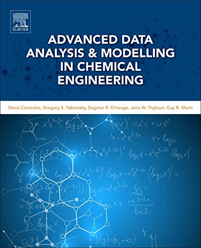 Advanced Data Analysis Modelling In Chemical Engineering 1st Edition Denis Constales