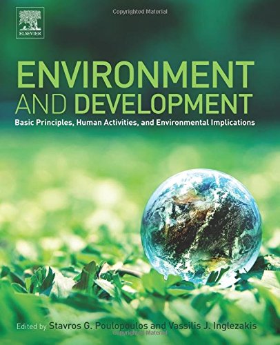 Environment And Development Basic Principles Human Activities And Environmental Implications 1st Edition Stavros G Poulopoulos