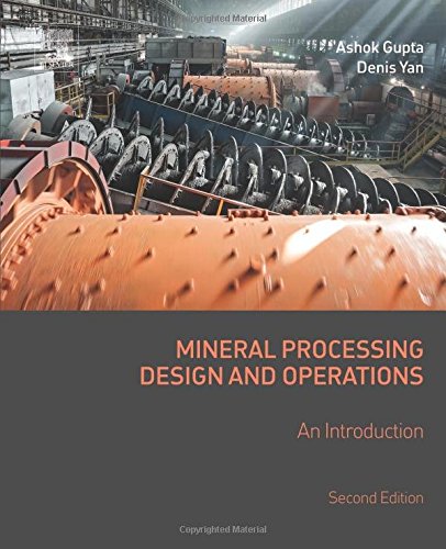 Mineral Processing Design And Operations An Introduction 2nd Edition Ashok Gupta