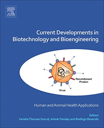 Current Developments In Biotechnology And Bioengineering Human And Animal Health Applications 1st Edition Vanete Thomaz Soccol