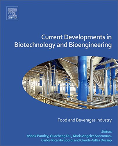 Current Developments In Biotechnology And Bioengineering Food And Beverages Industry 1st Edition Ashok Pandey